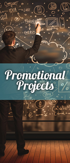 Promotional Projects